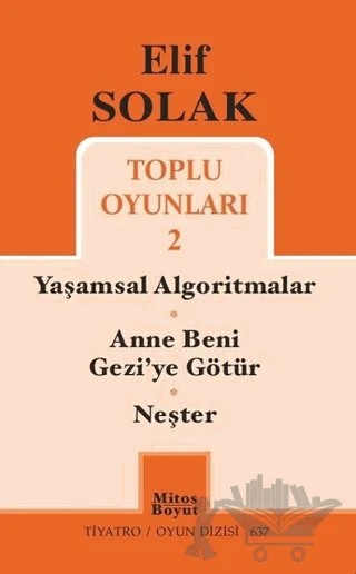 Toplu Oyunları 2 / Yaşamsal Algoritmalar - Anne Beni Gezi'ye Götür - Neşter – Elif Solak – Mitos Boyut Yayınları kitap kapağı