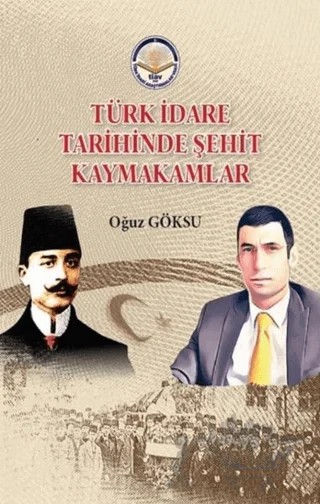 Türk İdare Tarihinde Şehit Kaymakamlar – Oğuz Göksu – Türk İdari Araştırmaları Vakfı kitap kapağı