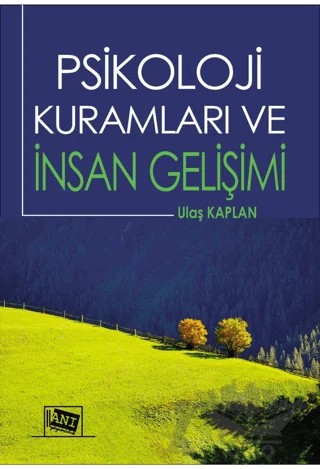 Psikoloji Kuramları ve İnsan Gelişimi – Ulaş Kaplan – Anı Yayıncılık kitap kapağı