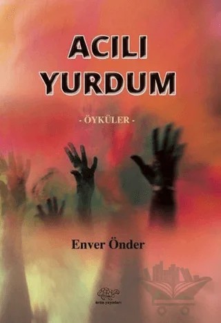 Acılı Yurdum – Enver Önder – Ürün Yayınları kitap kapağı