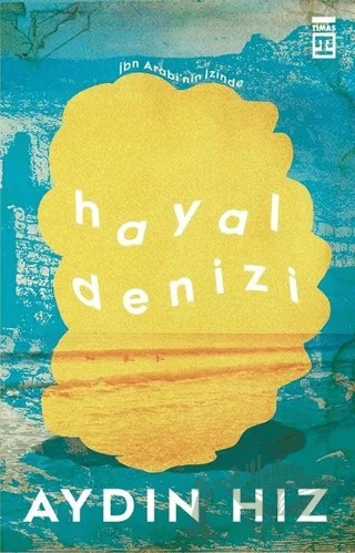 Hayal Denizi – Aydın Hız – Timaş Yayınları kitap kapağı
