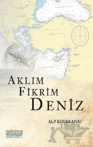 Aklım Fikrim Deniz – Alp Kırıkkanat – Astana Yayınları kitap kapağı