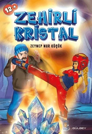 Zehirli Kristal – Zeynep Nur Küçük – Gülbey Yayınları kitap kapağı