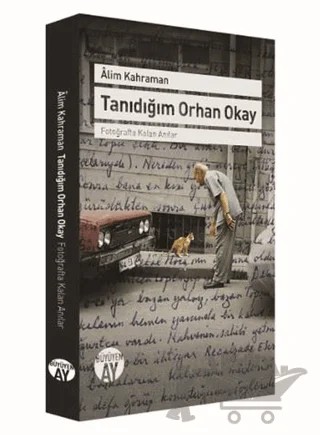 Tanıdığım Orhan Okay – Alim Kahraman – Büyüyen Ay Yayınları kitap kapağı