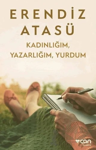 Kadınlığım, Yazarlığım, Yurdum – Erendiz Atasü – Can Yayınları kitap kapağı