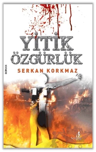 Yitik Özgürlük – Serkan Korkmaz – Bengisu Yayınları kitap kapağı