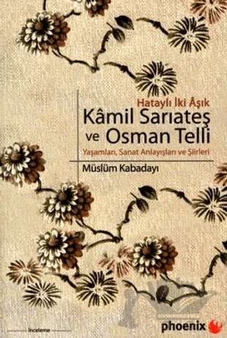 Hataylı İki Aşık Kamil Sarıateş ve Osman Telli – Müslüm Kabadayı – Phoenix Yayınevi kitap kapağı