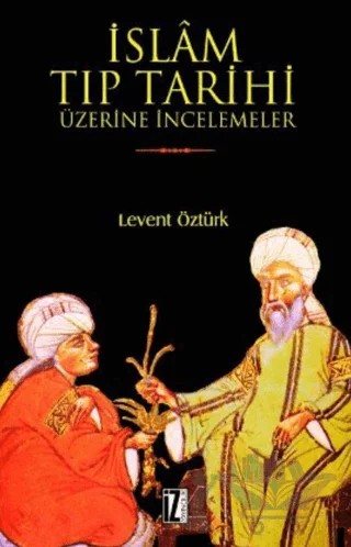 İslam Tıp Tarihi Üzerine İncelemeler – Levent Öztürk – İz Yayıncılık kitap kapağı