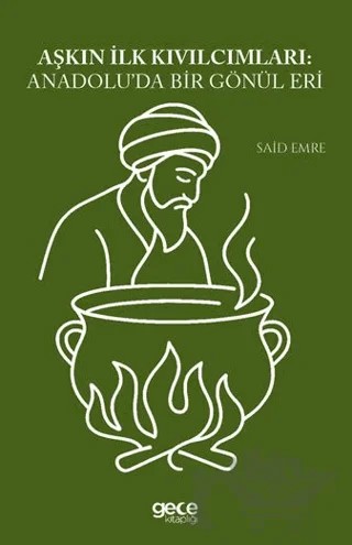 Aşkın İlk Kıvılcımları Anadolu'da Bir Gönül Eri – Said Emre – Gece Kitaplığı kitap kapağı