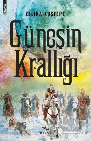 Güneşin Krallığı – Zeliha Kuştepe – Nirengi Yayınları kitap kapağı