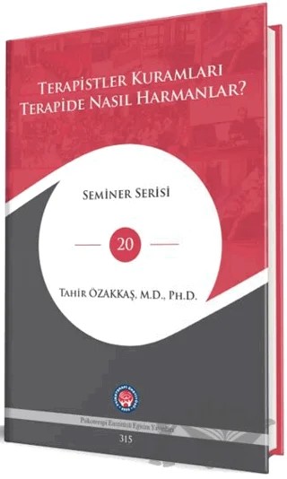 Terapistler Kuramları Terapide Nasıl Harmanlar ? – Tahir Özakkaş – Psikoterapi Enstitüsü kitap kapağı