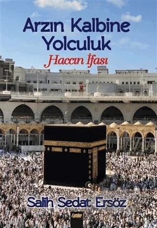 Arzın Kalbine Yolculuk – Salih Sedat Ersöz – Çimke Yayınevi kitap kapağı