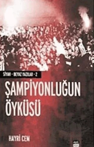 Şampiyonluğun Öyküsü – Hayri Cem – Siyah Beyaz Yayınları kitap kapağı