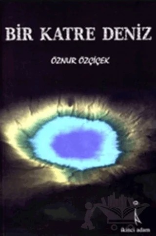 Bir Katre Deniz – Öznur Özçiçek – İkinci Adam Yayınları kitap kapağı