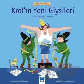Kral’ın Yeni Giysileri - Ünlü Eserler Serisi – Hans Chrıstıan Andersen – Mavi Kelebek Yayınları kitap kapağı