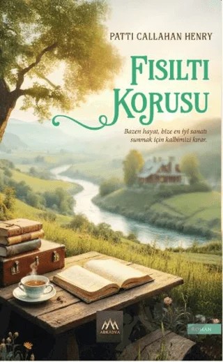 Fısıltı Korusu – Patti Callahan Henry – Arkadya Yayınları kitap kapağı