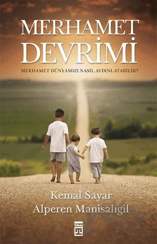 Merhamet Devrimi – Alperen Manisalıgil, Kemal Sayar – Timaş Yayınları kitap kapağı