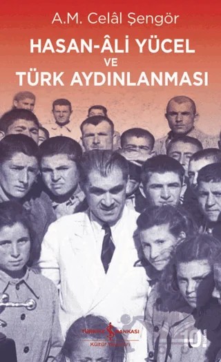Hasan Ali Yücel ve Türk Aydınlanması – A. M. Celal Şengör – İş Bankası Kültür Yayınları kitap kapağı