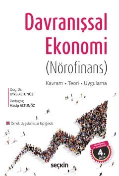 Davranışsal Ekonomi (Nörofinans) Kavram – Teori – Uygulama – Utku Altunöz, Hasip Altunöz – Seçkin Yayıncılık kitap kapağı