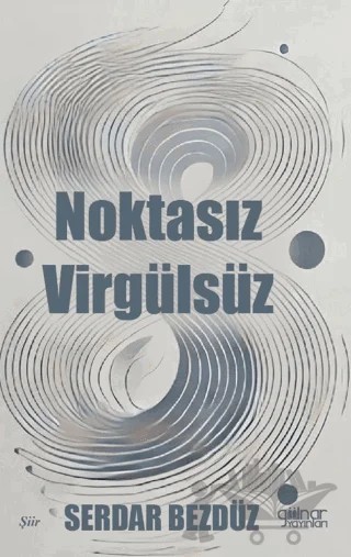 Noktasız Virgülsüz – Serdar Bezdüz – Gülnar Yayınları kitap kapağı