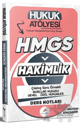 2026 Hukuk Atölyesi Hakimlik HMGS Hukuk Mesleklerine Giriş Sınavı Çıkmış Soru Örnekli Borçlar Hukuku Genel - Özel Hükümler Ders Notları – Mustafa Dinçdemir – Dizgi Kitap kitap kapağı