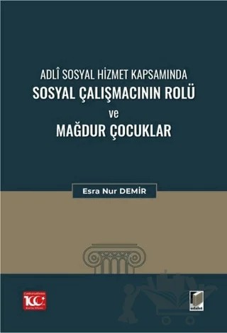 Adli Sosyal Hizmet Kapsamında Sosyal Çalışmacının Rolü ve Mağdur Çocuklar – Esra Nur Demirtaş – Adalet Yayınevi kitap kapağı