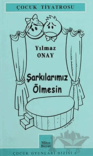 Şarkılarımız Ölmesin – Yılmaz Onay – Mitos Boyut Yayınları kitap kapağı