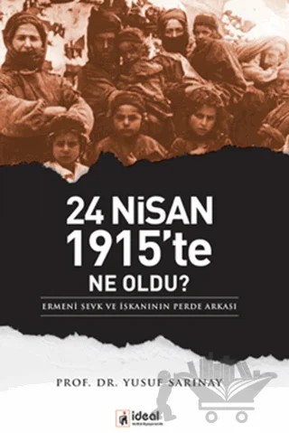 24 Nisan 1915’te Ne Oldu? – Yusuf Sarınay – İdeal Kültür Yayıncılık kitap kapağı
