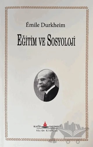 Eğitim ve Sosyoloji – Emile Durkheim – Katip Yayınları kitap kapağı