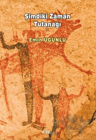 Şimdiki Zaman Tutanağı – Emin Ugunlu – Etki Yayınları kitap kapağı