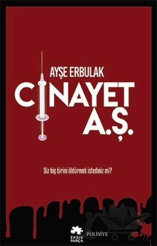 Cinayet A.Ş. – Ayşe Erbulak – Eksik Parça Yayınları kitap kapağı