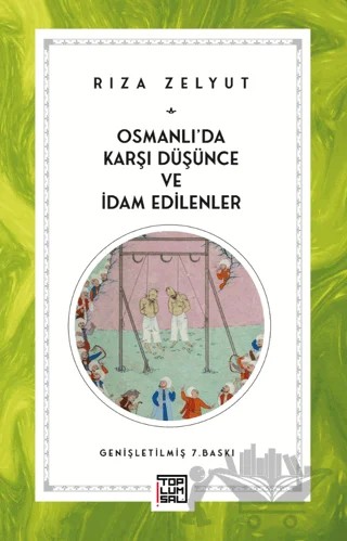 Osmanlı’da Karşı Düşünce ve İdam Edilenler – Rıza Zelyut – Toplumsal Kitap kitap kapağı