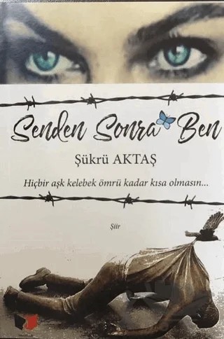 Senden Sonra Ben – Şükrü Aktaş – Ateş Yayınları kitap kapağı