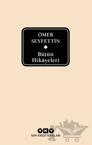 Ömer Seyfettin Bütün Hikayeleri (Kutulu) – Ömer Seyfettin – Yapı Kredi Yayınları kitap kapağı