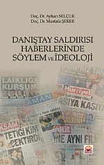 Danıştay Saldırısı Haberlerinde Söylem ve İdeoloji – Ayhan Selçuk - Mustafa Şeker – Nobel Yayın kitap kapağı