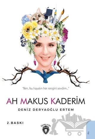 Ah Makus Kaderim – Deniz Deryaoğlu Ertem – Dorlion Yayınları kitap kapağı