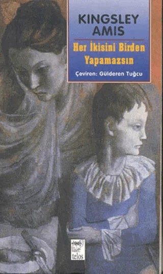 Her İkisini Birden Yapamazsın – Kingsley Amis – Telos Yayıncılık kitap kapağı