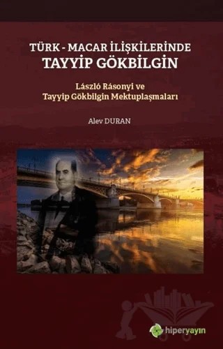 Türk - Macar İlişkilerinde Tayyip Gökbilgin – Alev Duran – Hiperlink Yayınları kitap kapağı