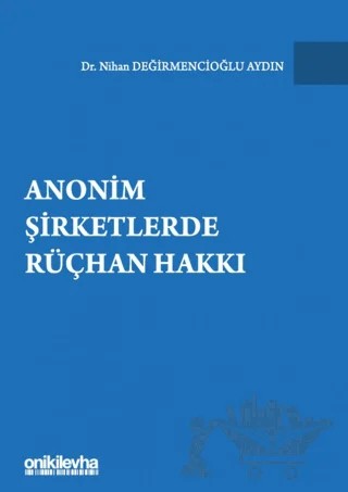 Anonim Şirketlerde Rüçhan Hakkı – Nihan Değirmencioğlu Aydın – On İki Levha Yayınları kitap kapağı