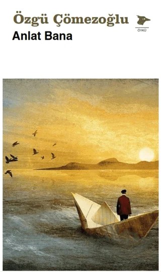 Anlat Bana – Özgü Çömezoğlu – Alakarga Sanat Yayınları kitap kapağı