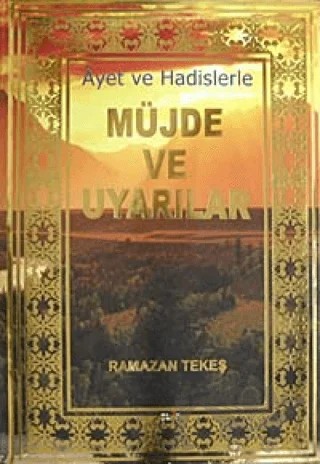 Ayet ve Hadislerle Müjde ve Uyarılar – Ramazan Tekeş – Elif Yayınları kitap kapağı