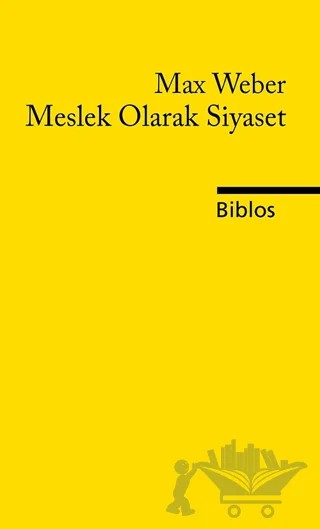 Meslek Olarak Siyaset – Max Weber – Biblos Kitabevi kitap kapağı