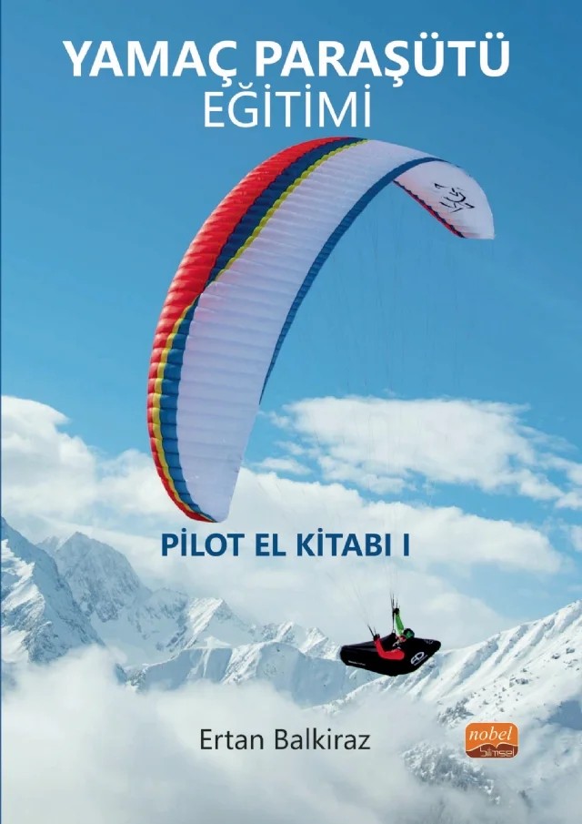 YAMAÇ PARAŞÜTÜ EĞİTİMİ / Pilot El Kitabı-I – Ertan Balkiraz – Nobel Bilimsel Eserler kitap kapağı