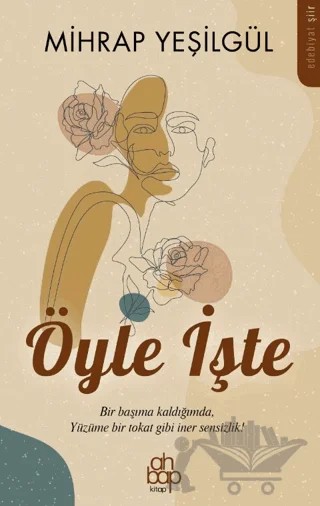 Öyle İşte – Mihrap Yeşilgül – Ahbap Kitap kitap kapağı