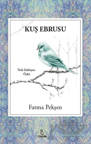Kuş Ebrusu – Fatma Pekşen – Otantik Kitap kitap kapağı