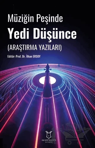 Müziğin Peşinde Yedi Düşünce (Araştırma Yazıları) – Kolektif – Akademisyen Kitabevi kitap kapağı