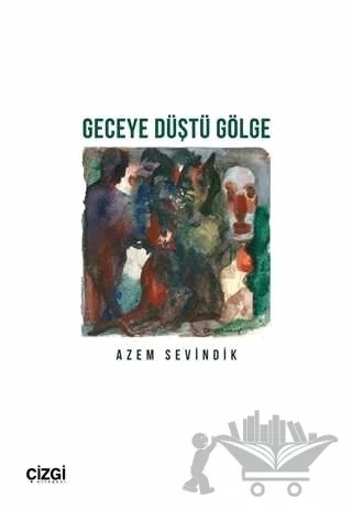 Geceye Düştü Gölge – Azem Sevindik – Çizgi Kitabevi Yayınları kitap kapağı