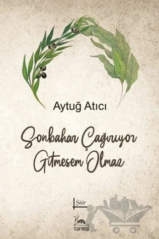 Sonbahar Çağırıyor Gitmesem Olmaz – Aytuğ Atıcı – Sarmal Kitabevi kitap kapağı