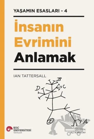 İnsanın Evrimini Anlamak – Ian Tattersall – Koç Üniversitesi Yayınları kitap kapağı