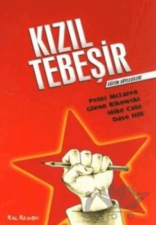 Kızıl Tebeşir – Dave Hill, Glenn Rikowski, Mike Cole, Peter McLaren – Kalkedon Yayıncılık kitap kapağı